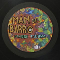 Man De Barro - Madre Tierra