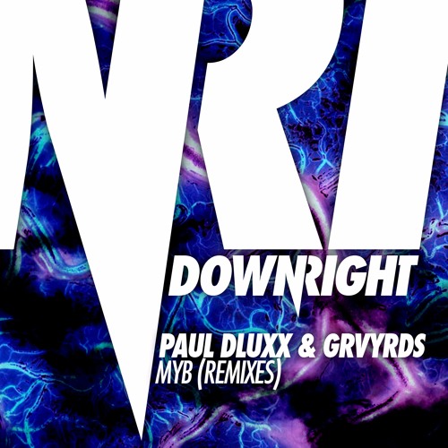 Paul Dluxx & GRVYRDS - MYB (Futuristic Remix) [OUT NOW]