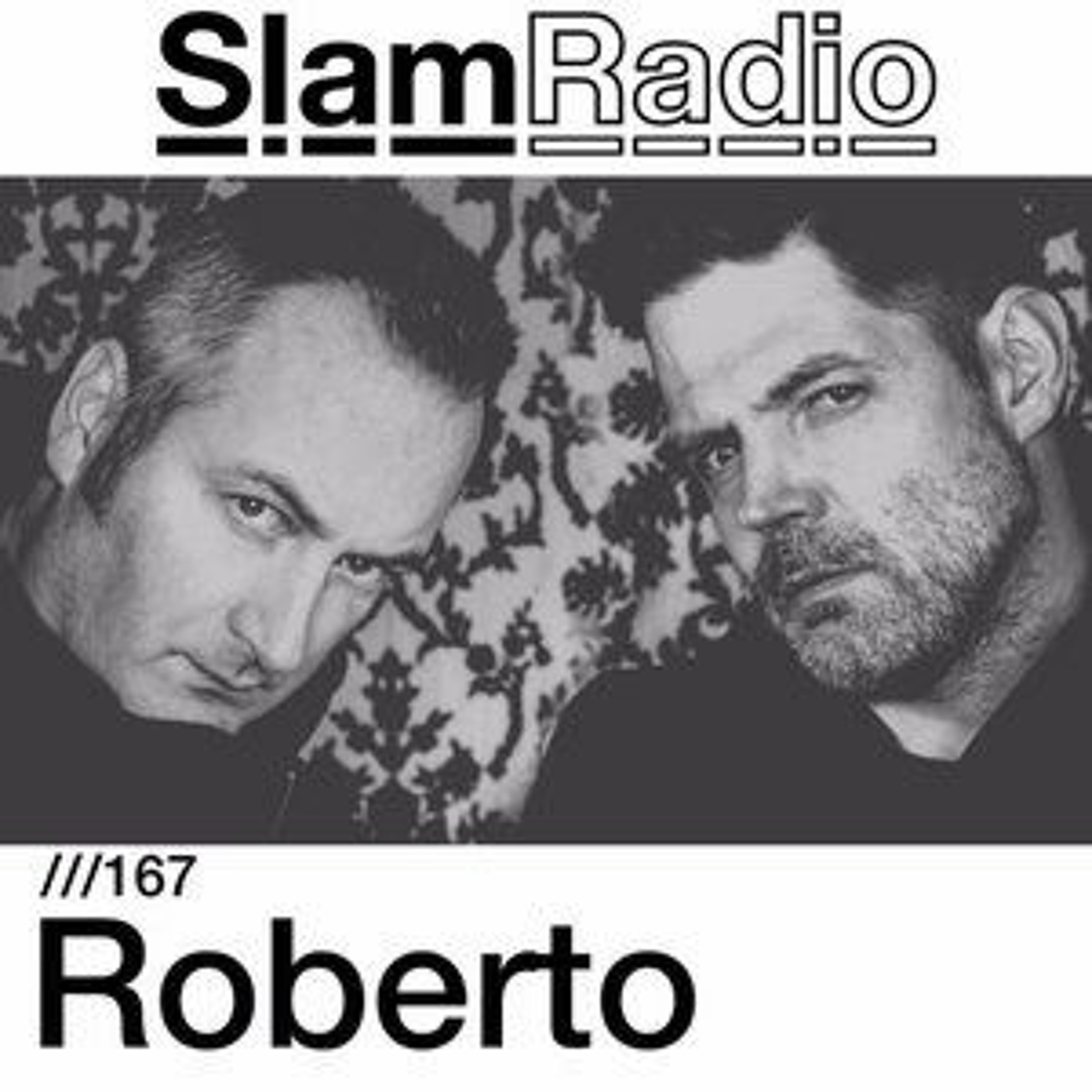 #SlamRadio - 167 - Roberto