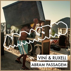 Track of the Day: Viní & Ruxell “Abram Passagem”