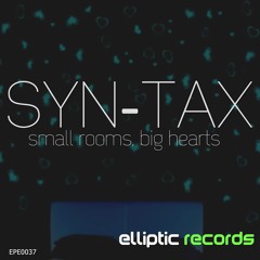 EPE0037 : Syn-Tax - Small Rooms, Big Hearts (Original Mix)