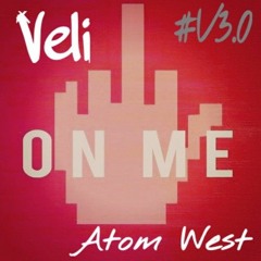On Me Ft. Atom West (Prod By. Atom West)