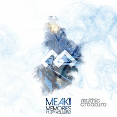 Meakii - Memories Ft. Ivy Hollivana (Mythic Creature Remix)