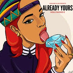 Hollywood E Already Yours prod by Majestic Drama