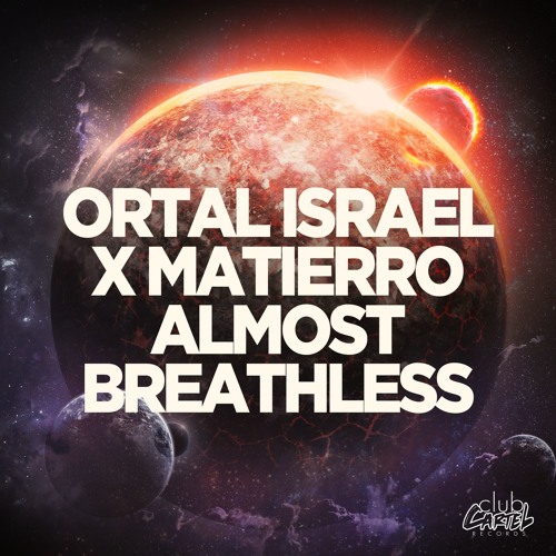 Ortal Israel x Matierro - Almost Breathless (Dirty Palm Remix)