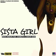 Mista Highlife - Sista Girl Feat. Dahlin Gage, Charlie'O