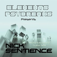 Elements (Psybreaks Podcast - EP23) Nick Sentience Guest Mix  [World Exclusive]