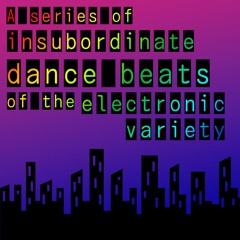 A series of insubordinate dance beats of the electronic variety