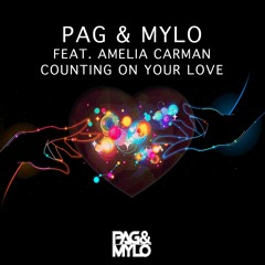 Pag&Mylo feat. Amelia Carman - Counting On Your Love