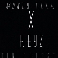 $Feek$ Ft. Keyz Again Freestyle