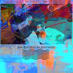 Sky Pratt and Big TreM - You did this to yourself.