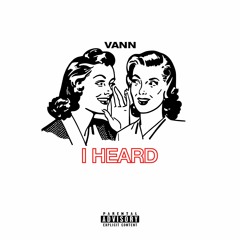 I Heard (Prod. By Roca Beats)