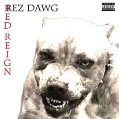 Red Reign - Rez Dawg - 02 Try'n 2 Blow Up.mp3