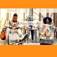 Wanito Feat. Mickael  - "Viens Avec Moi"   Produced By Bujimix