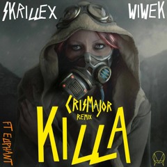 Wiwek & Skrillex - Killa Ft Elliphant (CrisMajor Remix)