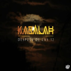 Kabalah - Despues De Las 12 (Prod. Instinto Musical)