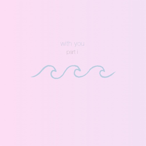 with you  ~ part one