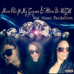 Miss Chi Ft Mz.Gizmo &Alise D- W.C.W
