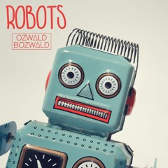 OZWALD BOZWALD - Robots