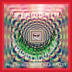 " TRIPPTACULAR"- BIG MARV AKA SPLITT  ft B.T