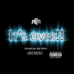 ATM - It's Over (Dn3 Remix)