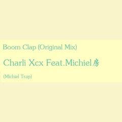 Charli Xcx - Boom Clap (Michiel Van Case Radio)2016