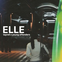 ELLE (Tayrell x Young Offenders)