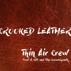 Crooked Leather Feat. A. Will, Tino SmoovSpaztk (Prod. By L.A. Rose)