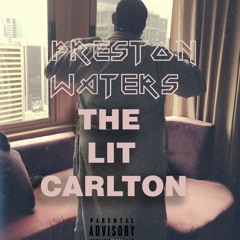 PRESTON WATERS X THE LIT CARLTON X (RAN OFF FROM THE BUMP)