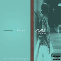 Callab Ft Chubbs Official Video Worth It