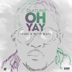 OH YAY - OLATINJI (STARBOY SNUFF REFIX)