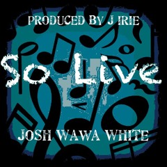 So Live - Produced By: J Irie