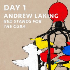 Day 1: 'Red Stands For The Cuba' by Andrew Laking