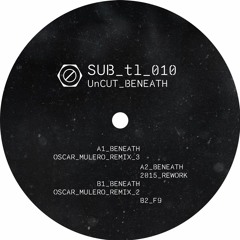 UnCUT - Beneath (Óscar Mulero Remix 2)