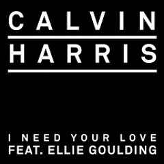 Calvin Harris Ft. Ellie Goulding - I Need Your Love (Eli Zakka Glaam Edit)
