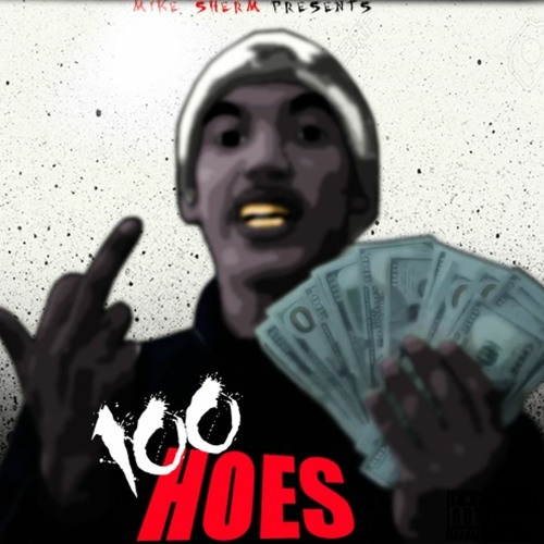 Mike Sherm - 100 Hoes