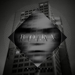 BORN IN RUINS - Full Album