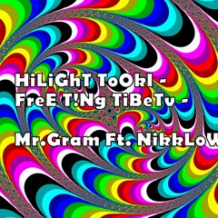HiLight TooKie - Free T!nG Tibet (Mr.Gram Ft. NikKloW ReMiX)