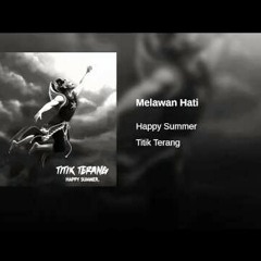 Happy Summer - Melawan Hati - fenndyst.net.mp3
