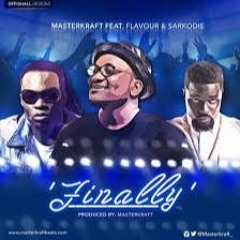 FINALLY- Masterkraft Ft Flavour And Sarkodie