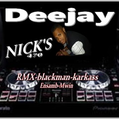 DJ-NICK'S (RMX Blackman karkass..