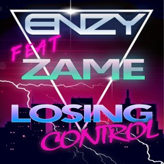 ENZY Feat. Zame -Losing Control (Original Mix)
