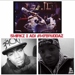 Smirkz x ADJ - My Bruddaz