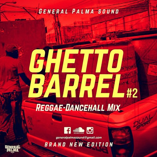 Ghetto Barrel #2 - Reggae Dancehall Mix | General Palma Sound