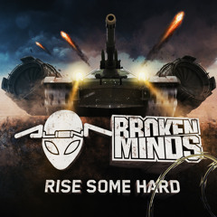 Alien T & Broken Minds - Rise some hard