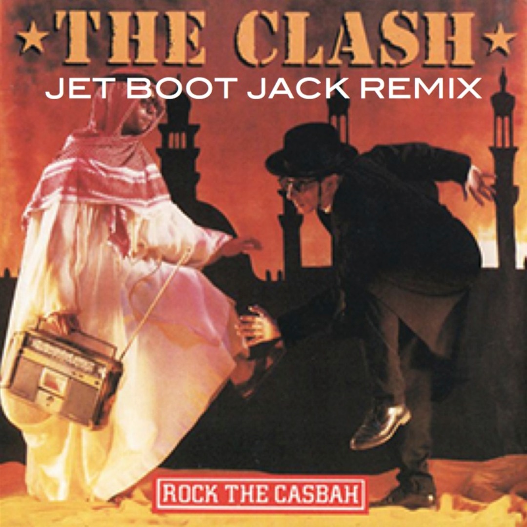 Stream The Clash - Rock The Casbah (Jet Boot Jack Remix) DOWNLOAD