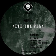 Sopik - Need The Plan (Original Mix)