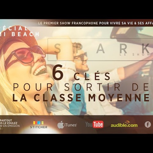 Stream 6 clés pour sortir de la classe moyenne - Spark le show avec Franck  Nicolas by Franck Nicolas | Listen online for free on SoundCloud