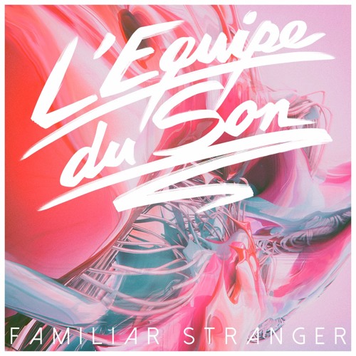 L'Equipe Du Son - Familiar Stranger The Beat Broker Remix
