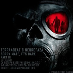 Sorry Mate, Its Dark (K-NARI Remix) / Terra4Beat & Neurofaza